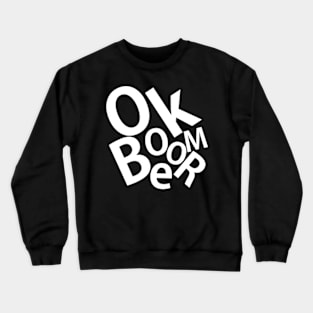 Okay Boomer Crewneck Sweatshirt